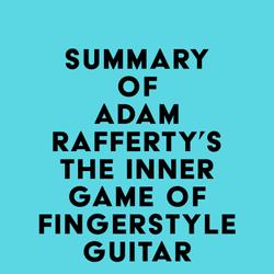 Summary of Adam Rafferty's The Inner Game of Fingerstyle Guitar