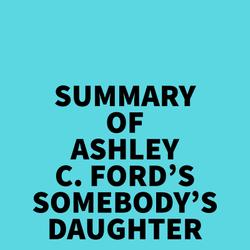 Summary of Ashley C. Ford's Somebody's Daughter