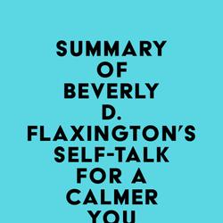 Summary of Beverly D. Flaxington's Self-Talk for a Calmer You