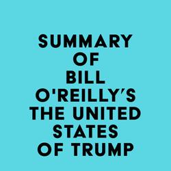 Summary of Bill O'Reilly's The United States of Trump