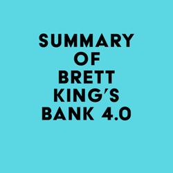 Summary of Brett King's Bank 4.0