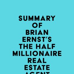 Summary of Brian Ernst's The Half Millionaire Real Estate Agent