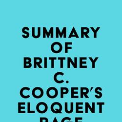 Summary of Brittney C. Cooper's Eloquent Rage