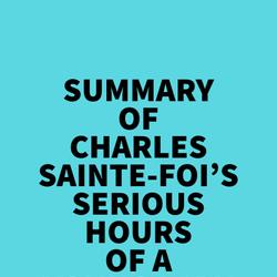 Summary of Charles Sainte-Foi's Serious Hours Of A Young Lady