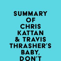 Summary of Chris Kattan & Travis Thrasher's Baby, Don't Hurt Me