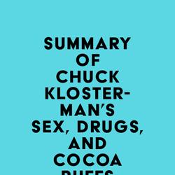 Summary of Chuck Klosterman's Sex, Drugs, and Cocoa Puffs