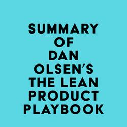 Summary of Dan Olsen's The Lean Product Playbook