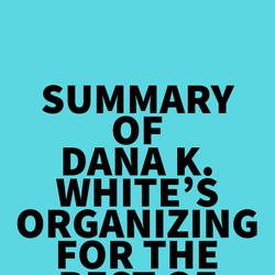 Summary of Dana K. White's Organizing for the Rest of Us