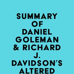 Summary of Daniel Goleman & Richard J. Davidson's Altered Traits