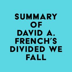 Summary of David A. French's Divided We Fall