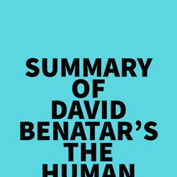 Summary of David Benatar's The Human Predicament