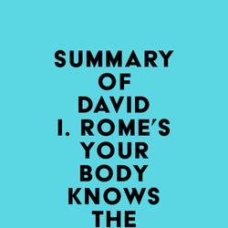 Summary of David I. Rome's Your Body Knows the Answer