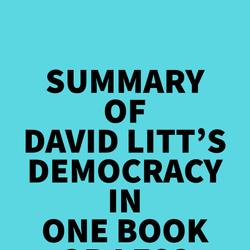 Summary of David Litt's Democracy In One Book Or Less