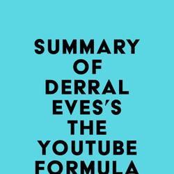 Summary of Derral Eves's The YouTube Formula