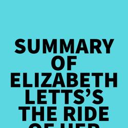 Summary of Elizabeth Letts's The Ride of Her Life