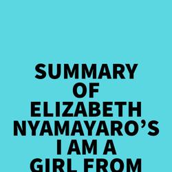 Summary of Elizabeth Nyamayaro's I Am a Girl from Africa