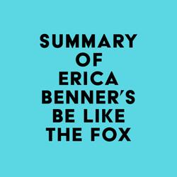 Summary of Erica Benner's Be Like the Fox
