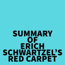Summary of Erich Schwartzel's Red Carpet