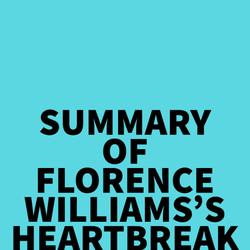 Summary of Florence Williams's Heartbreak