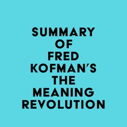 Summary of Fred Kofman's The Meaning Revolution