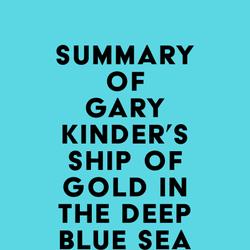 Summary of Gary Kinder's Ship of Gold in the Deep Blue Sea