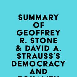 Summary of Geoffrey R. Stone & David A. Strauss's Democracy and Equality