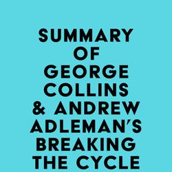 Summary of George Collins & Andrew Adleman's Breaking the Cycle