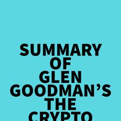 Summary of Glen Goodman's The Crypto Trader