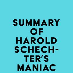 Summary of Harold Schechter's Maniac