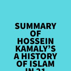 Summary of Hossein Kamaly's A History of Islam in 21 Women