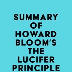 Summary of Howard Bloom's The Lucifer Principle