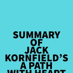 Summary of Jack Kornfield's A Path with Heart