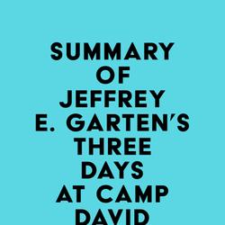 Summary of Jeffrey E. Garten's Three Days at Camp David