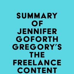 Summary of Jennifer Goforth Gregory's The Freelance Content Marketing Writer