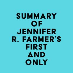 Summary of Jennifer R. Farmer's First and Only