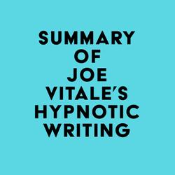 Summary of Joe Vitale's Hypnotic Writing