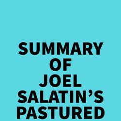 Summary of Joel Salatin's Pastured Poultry Profit$