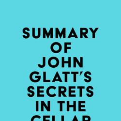 Summary of John Glatt's Secrets in the Cellar