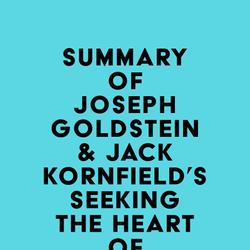 Summary of Joseph Goldstein & Jack Kornfield's Seeking the Heart of Wisdom