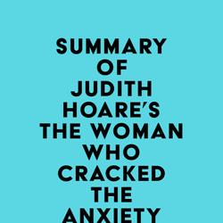 Summary of Judith Hoare's The Woman Who Cracked the Anxiety Code