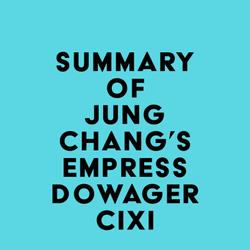 Summary of Jung Chang's Empress Dowager Cixi