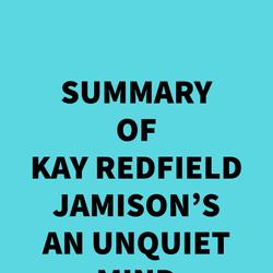Summary of Kay Redfield Jamison's An Unquiet Mind