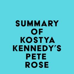 Summary of Kostya Kennedy's Pete Rose