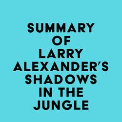 Summary of Larry Alexander's Shadows in the Jungle