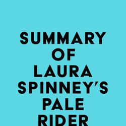 Summary of Laura Spinney's Pale Rider