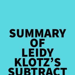 Summary of Leidy Klotz's Subtract