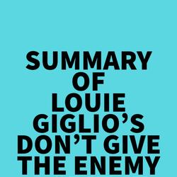 Summary of Louie Giglio's Don't Give The Enemy A Seat At Your Table
