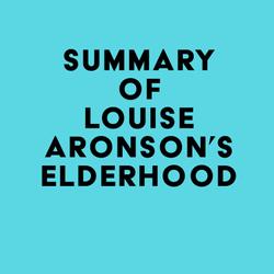 Summary of Louise Aronson's Elderhood