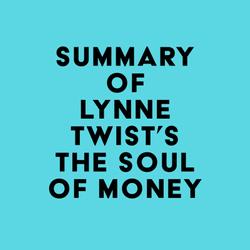 Summary of Lynne Twist's The Soul of Money