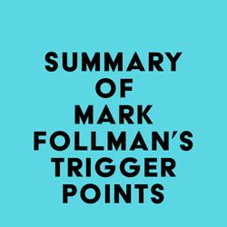 Summary of Mark Follman's Trigger Points